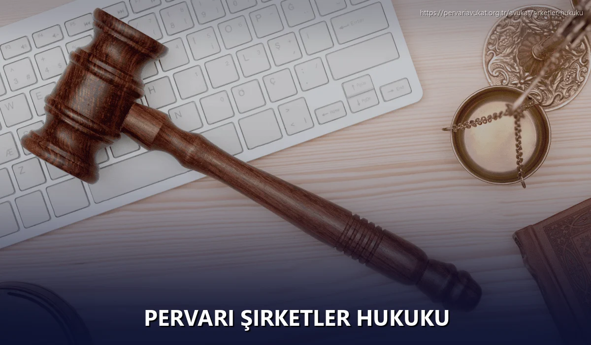 Pervari Şirketler Hukuku