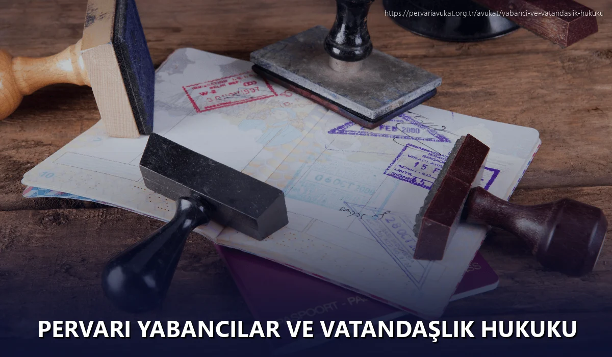 Pervari Yabancılar ve Vatandaşlık Hukuku